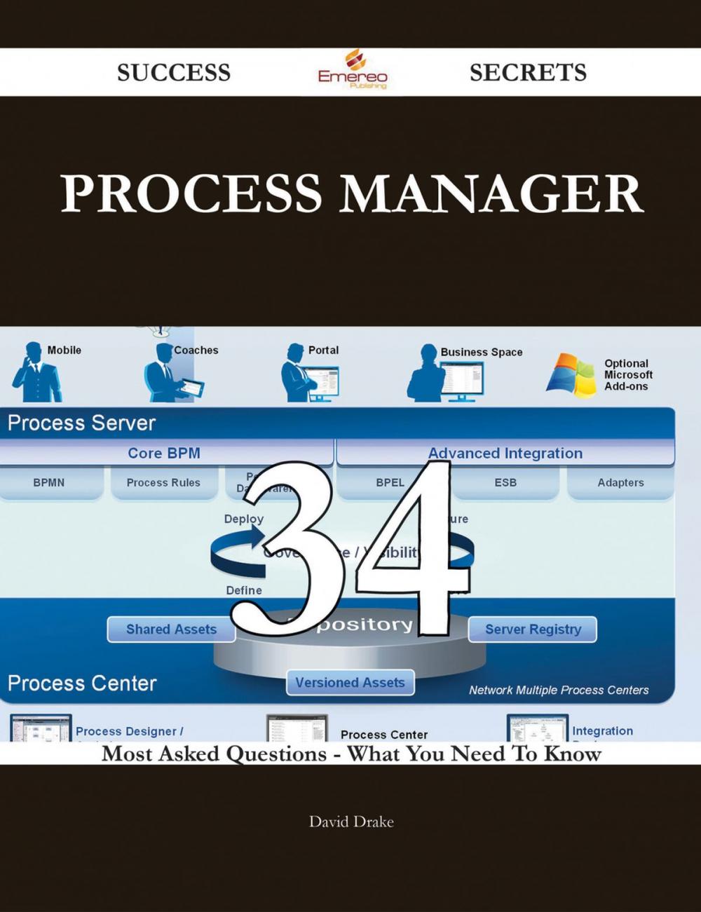 Big bigCover of Process Manager 34 Success Secrets - 34 Most Asked Questions On Process Manager - What You Need To Know