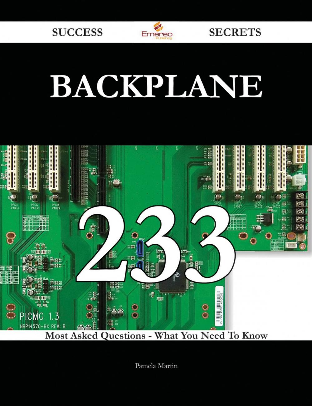 Big bigCover of Backplane 233 Success Secrets - 233 Most Asked Questions On Backplane - What You Need To Know