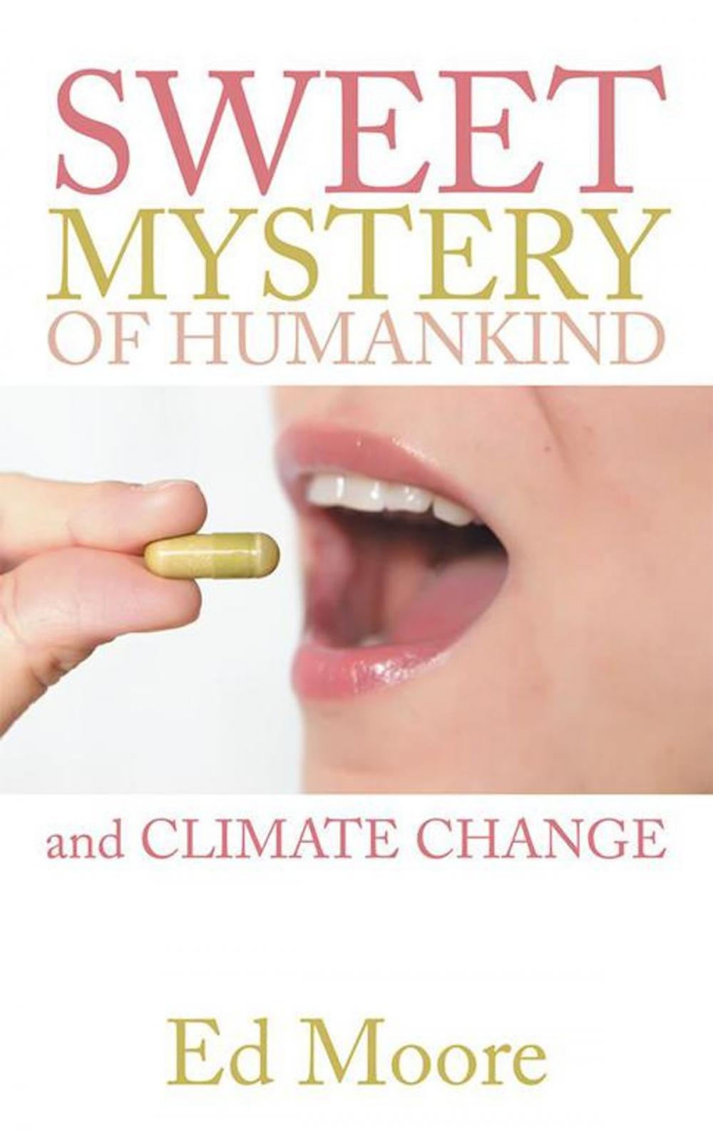 Big bigCover of The Sweet Mystery of Humankind and Climate Change