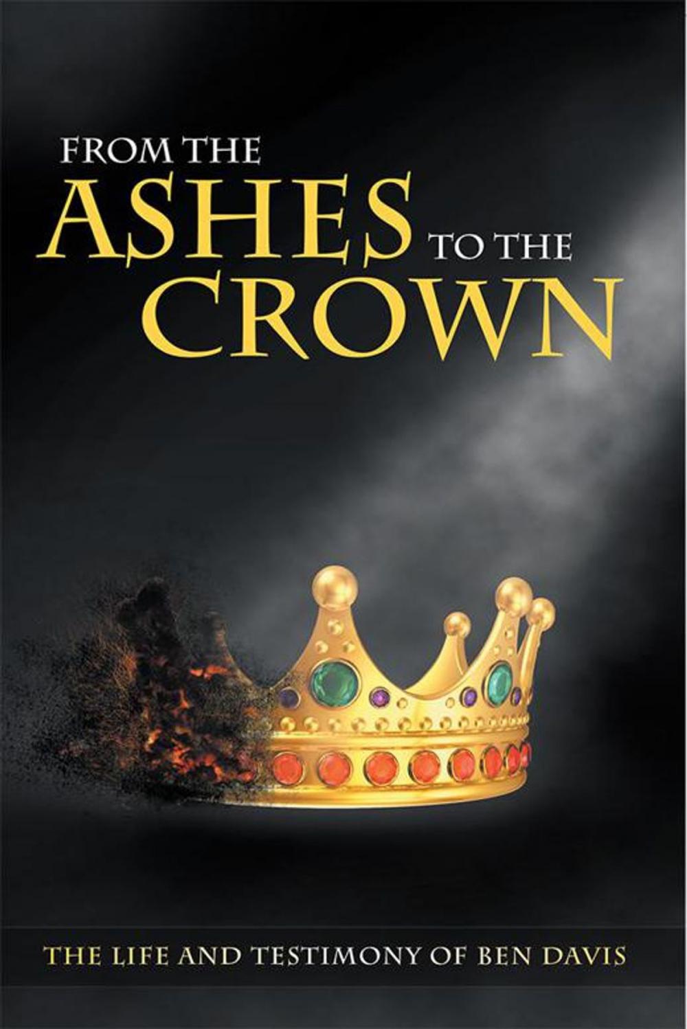 Big bigCover of From the Ashes to the Crown