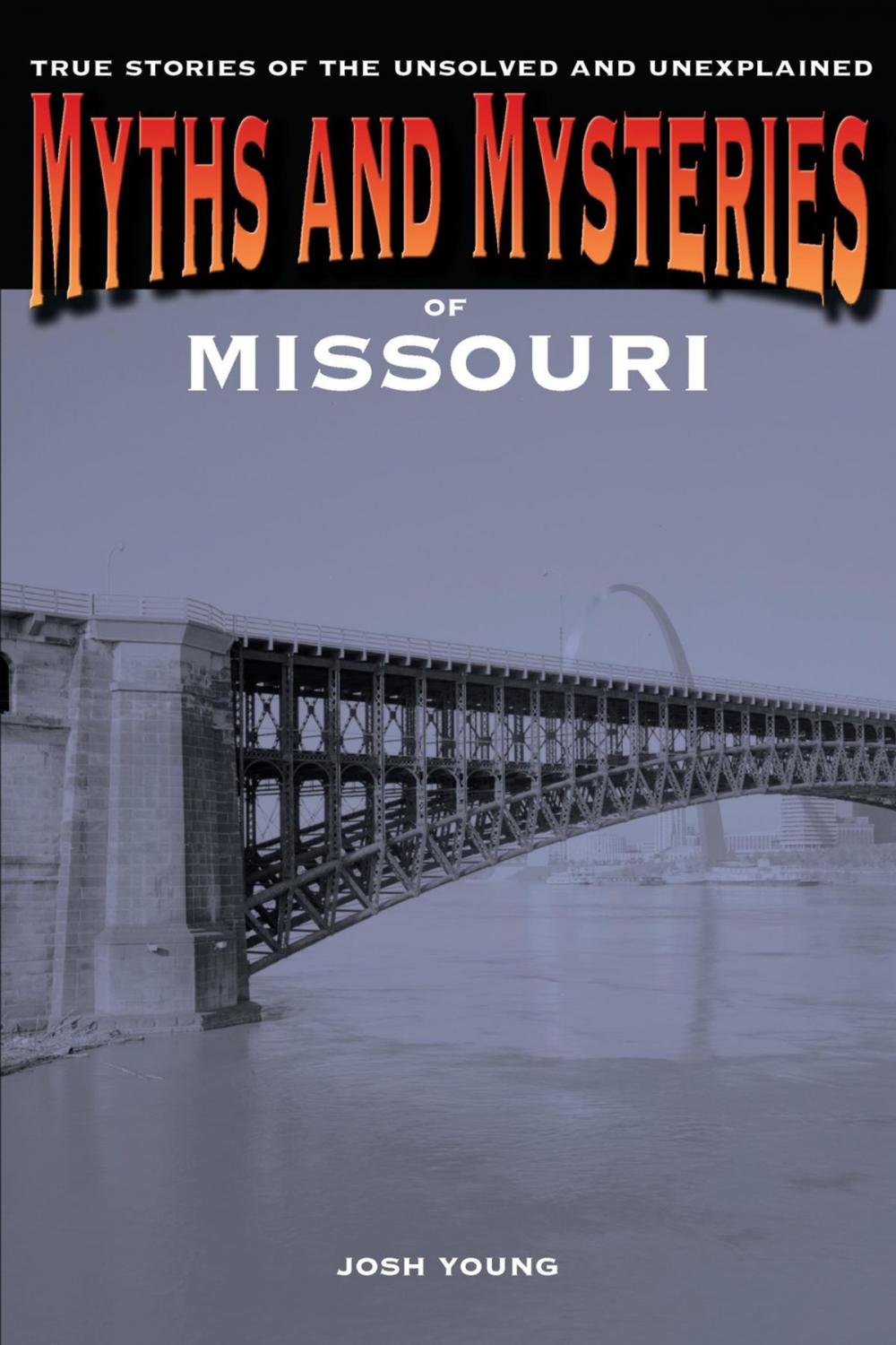 Big bigCover of Myths and Mysteries of Missouri