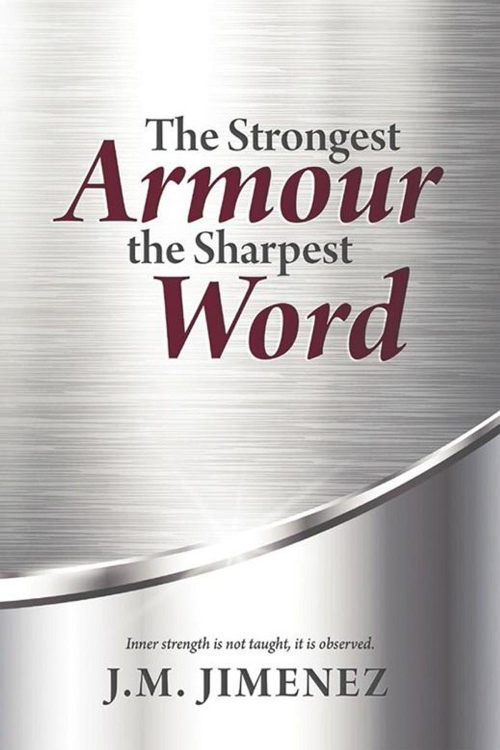 Big bigCover of The Strongest Armour, the Sharpest Word