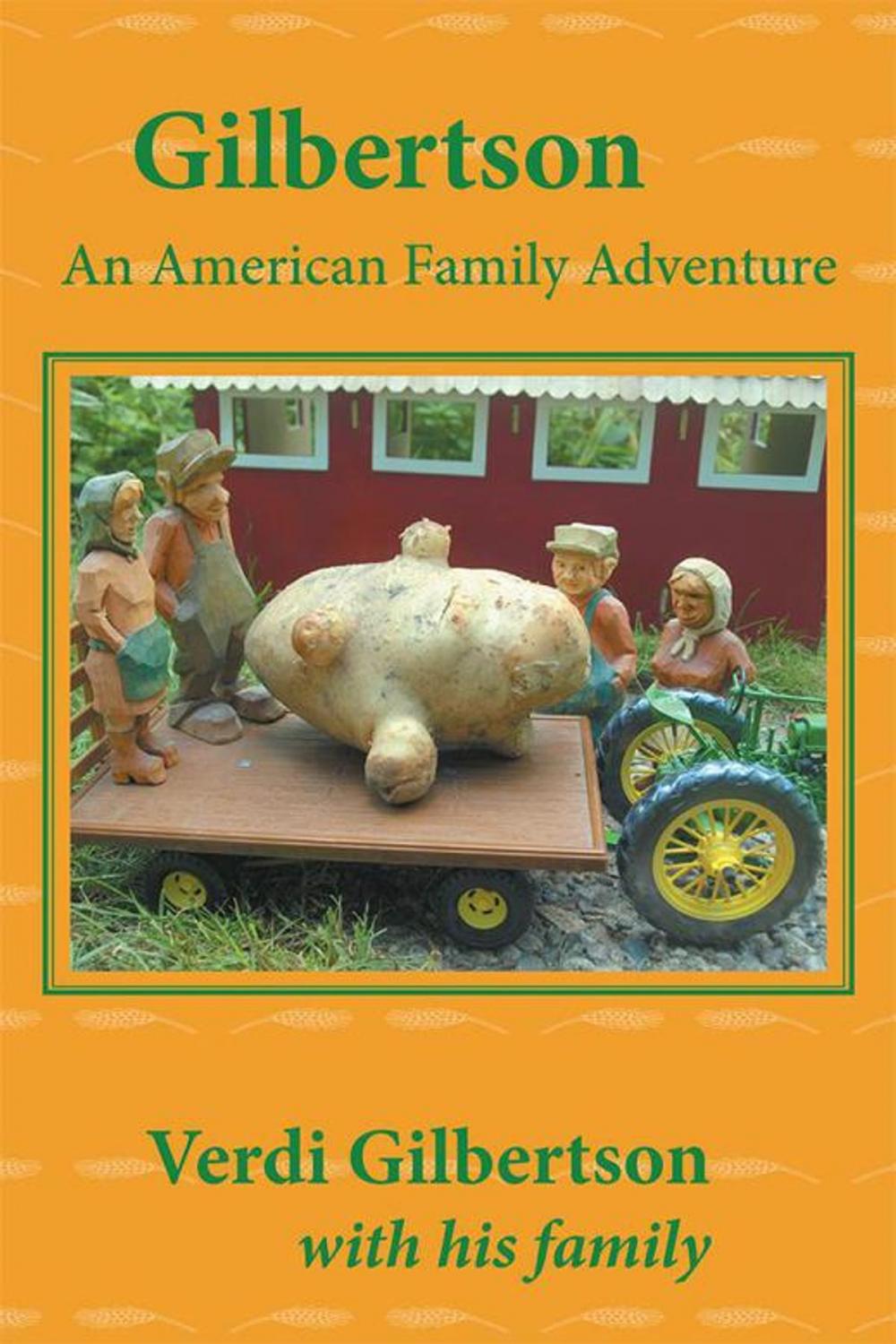 Big bigCover of Gilbertson: an American Family Adventure