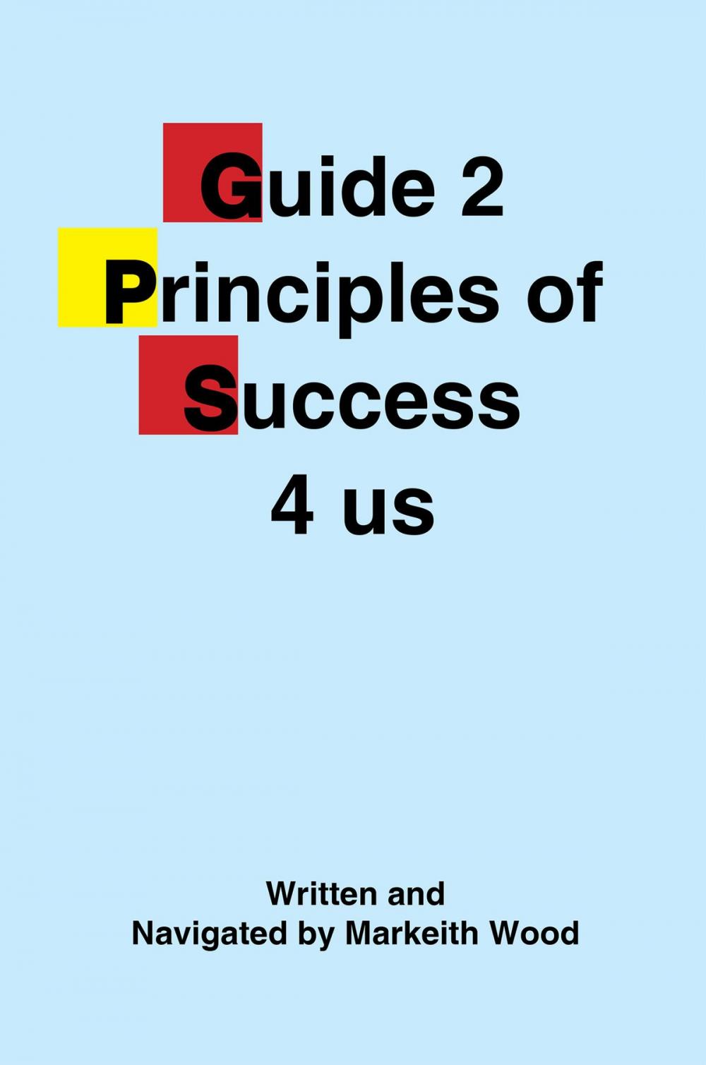 Big bigCover of Guide 2 Principles of Success 4 Us