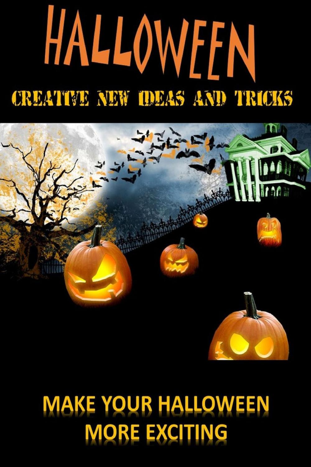 Big bigCover of Halloween: Create New Ideas And Tricks