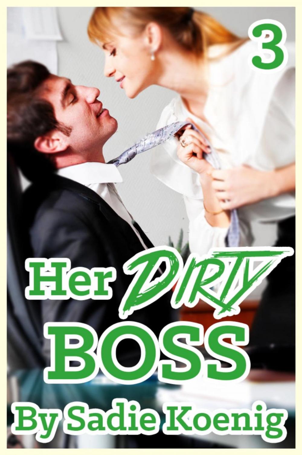 Big bigCover of Her Dirty Boss Book #3