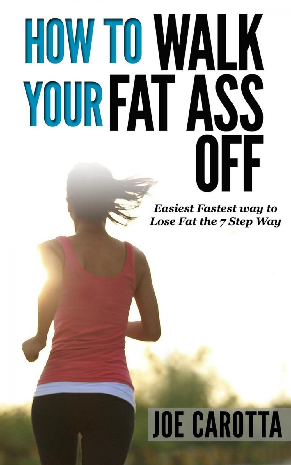 Big bigCover of How to Walk your Fat Ass Off