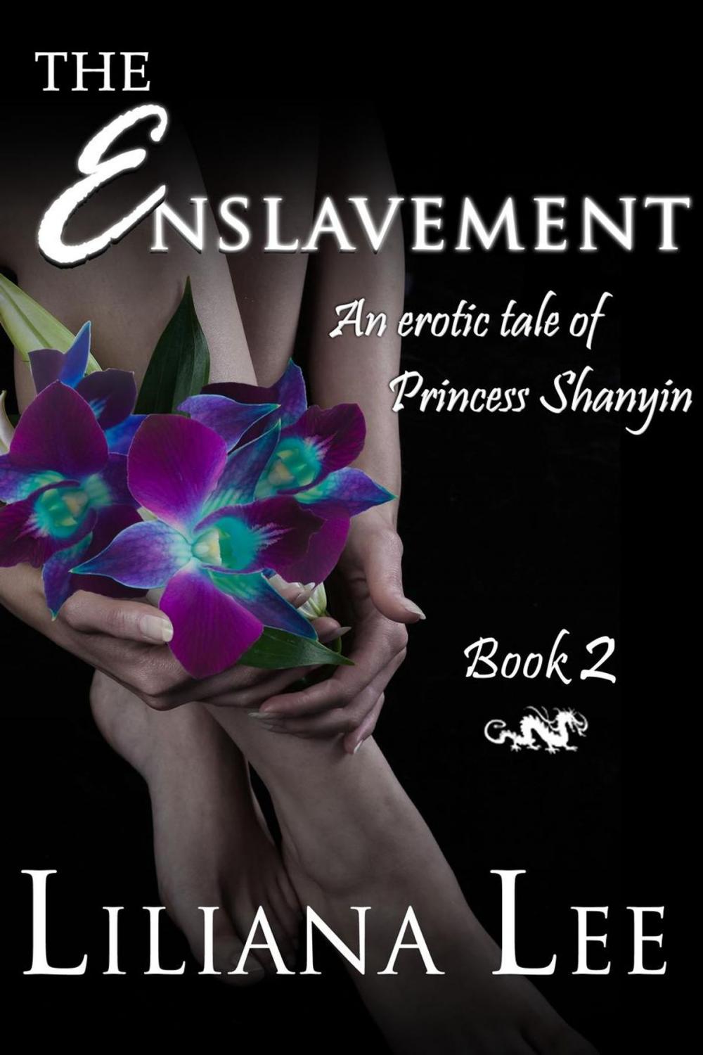 Big bigCover of The Enslavement: An erotic tale of Princess Shanyin