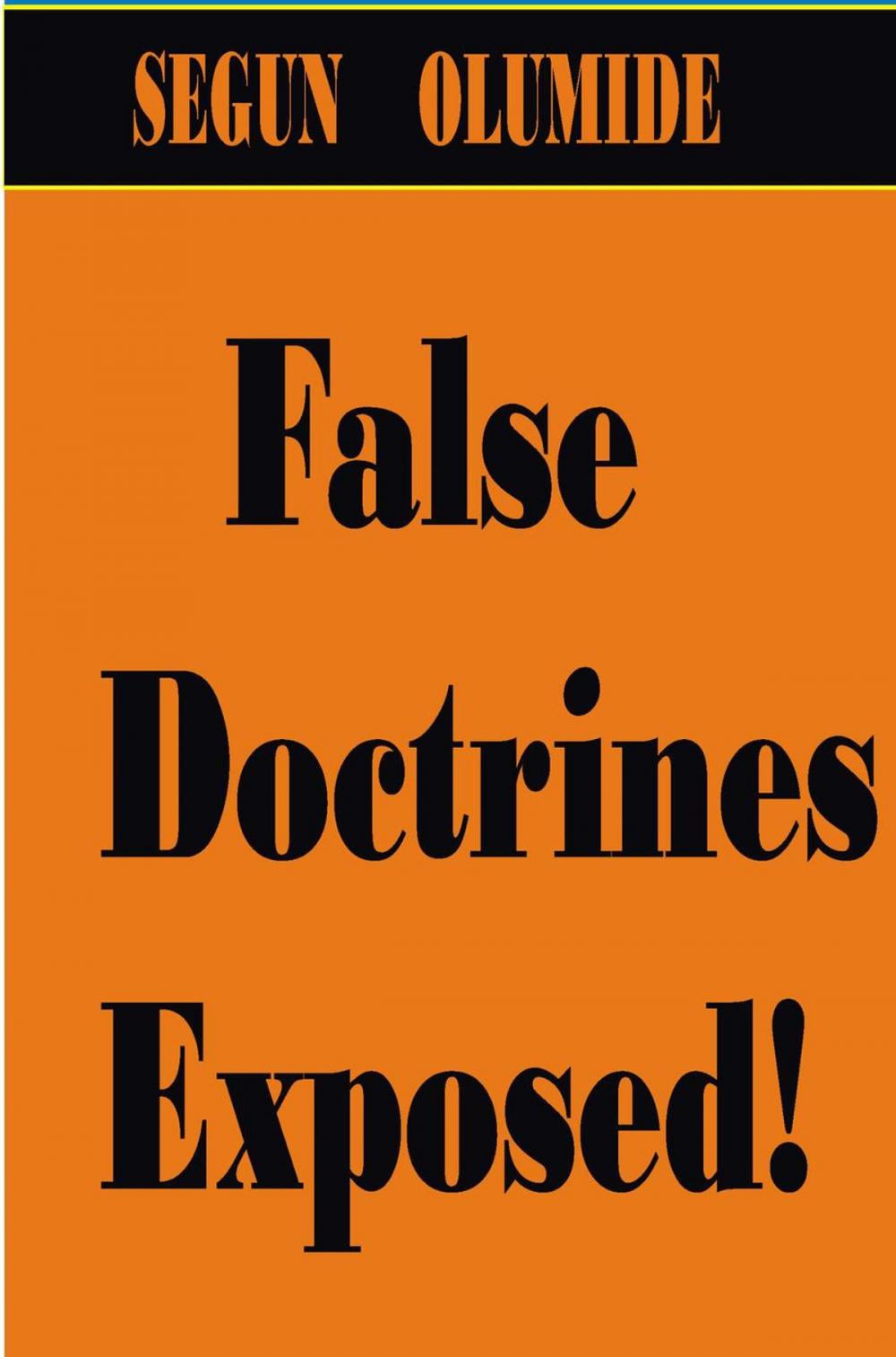 Big bigCover of False Doctrines Exposed!