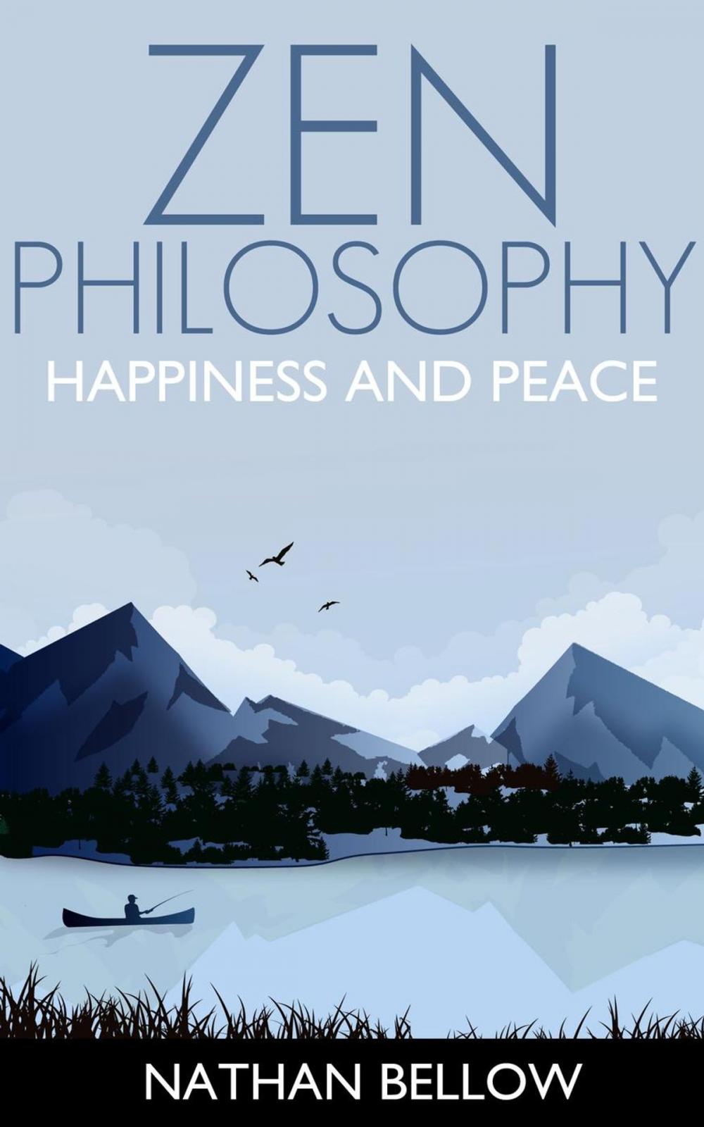 Big bigCover of Zen Philosophy: A Practical Guide to Happiness and Peace: Zen Mind: Zen Meditation