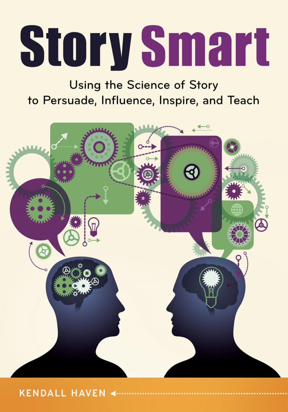 Big bigCover of Story Smart: Using the Science of Story to Persuade, Influence, Inspire, and Teach