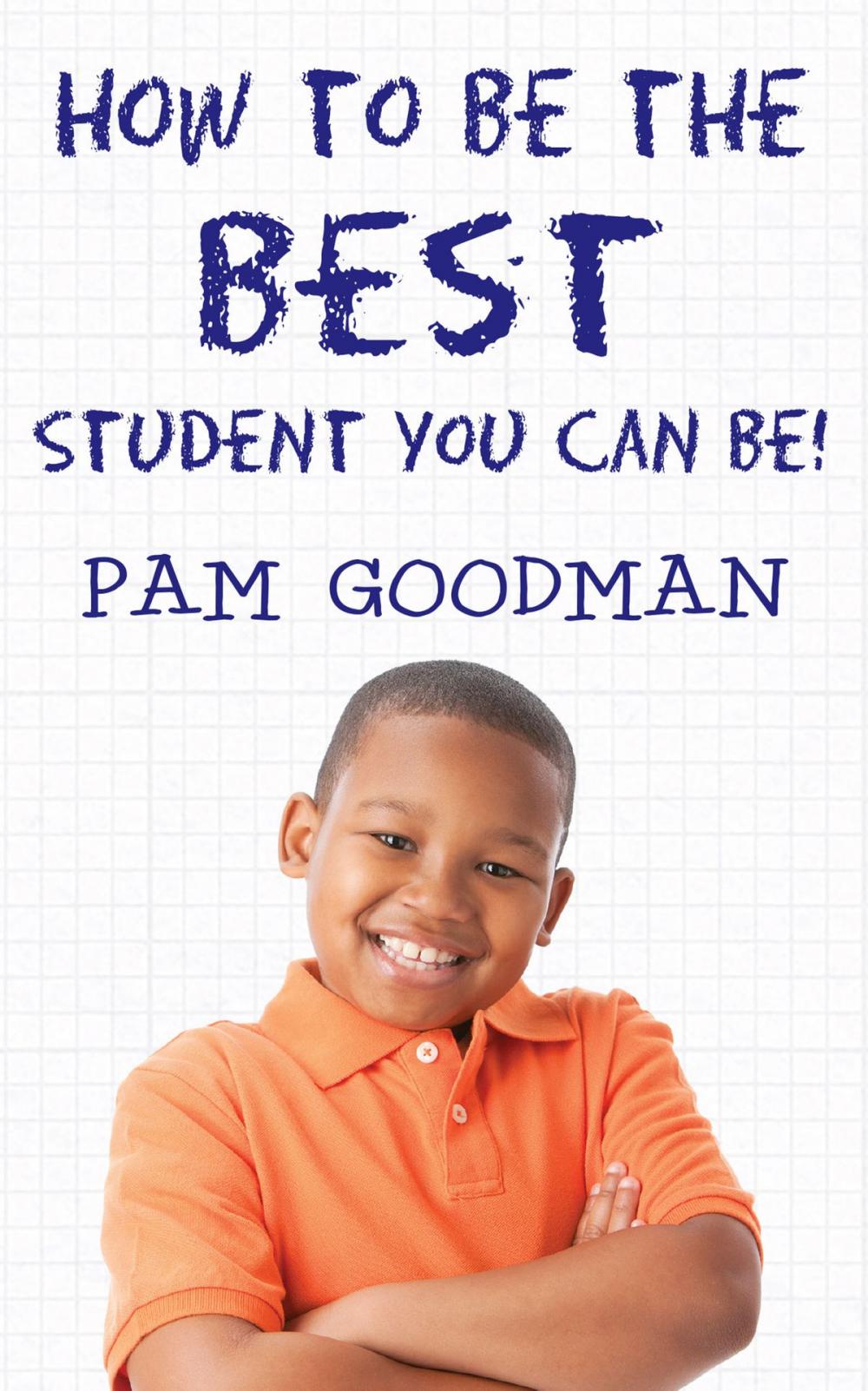 Big bigCover of How to Be the Best Student You Can Be