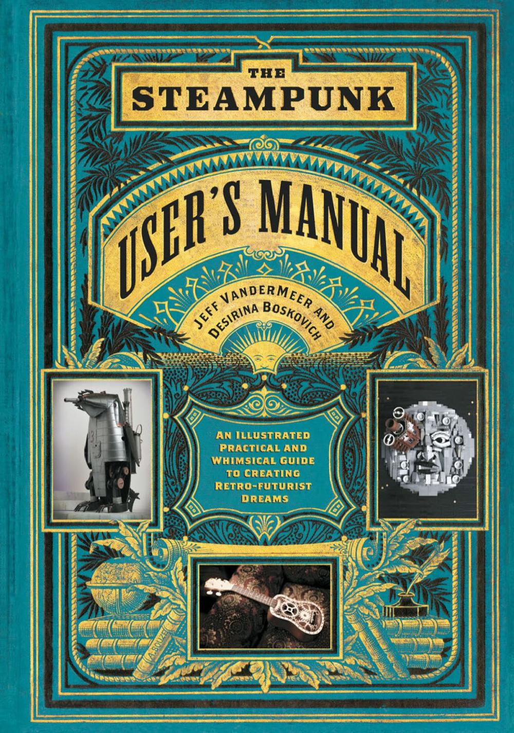 Big bigCover of The Steampunk User's Manual