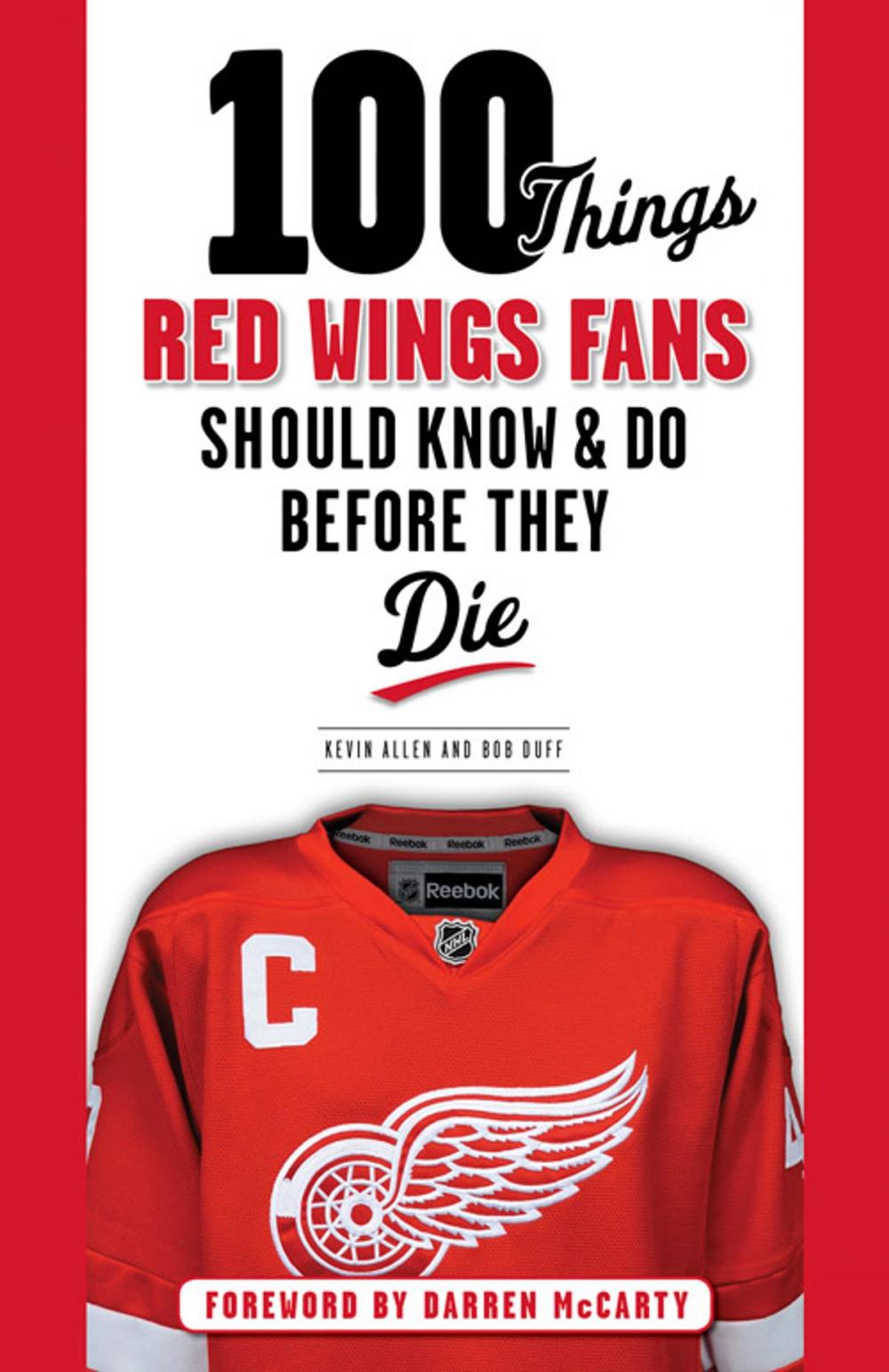 Big bigCover of 100 Things Red Wings Fans Should Know & Do Before They Die