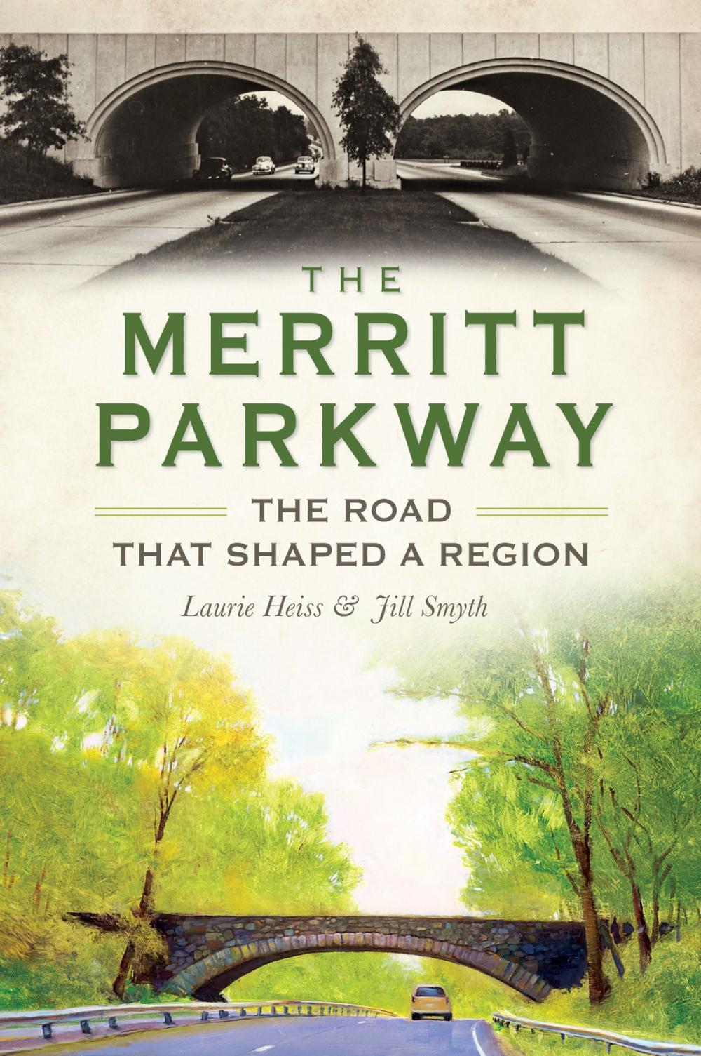 Big bigCover of The Merritt Parkway: The Road that Shaped a Region