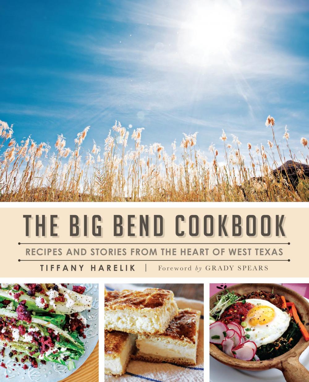 Big bigCover of The Big Bend Cookbook: Recipes and Stories from the Heart of West Texas