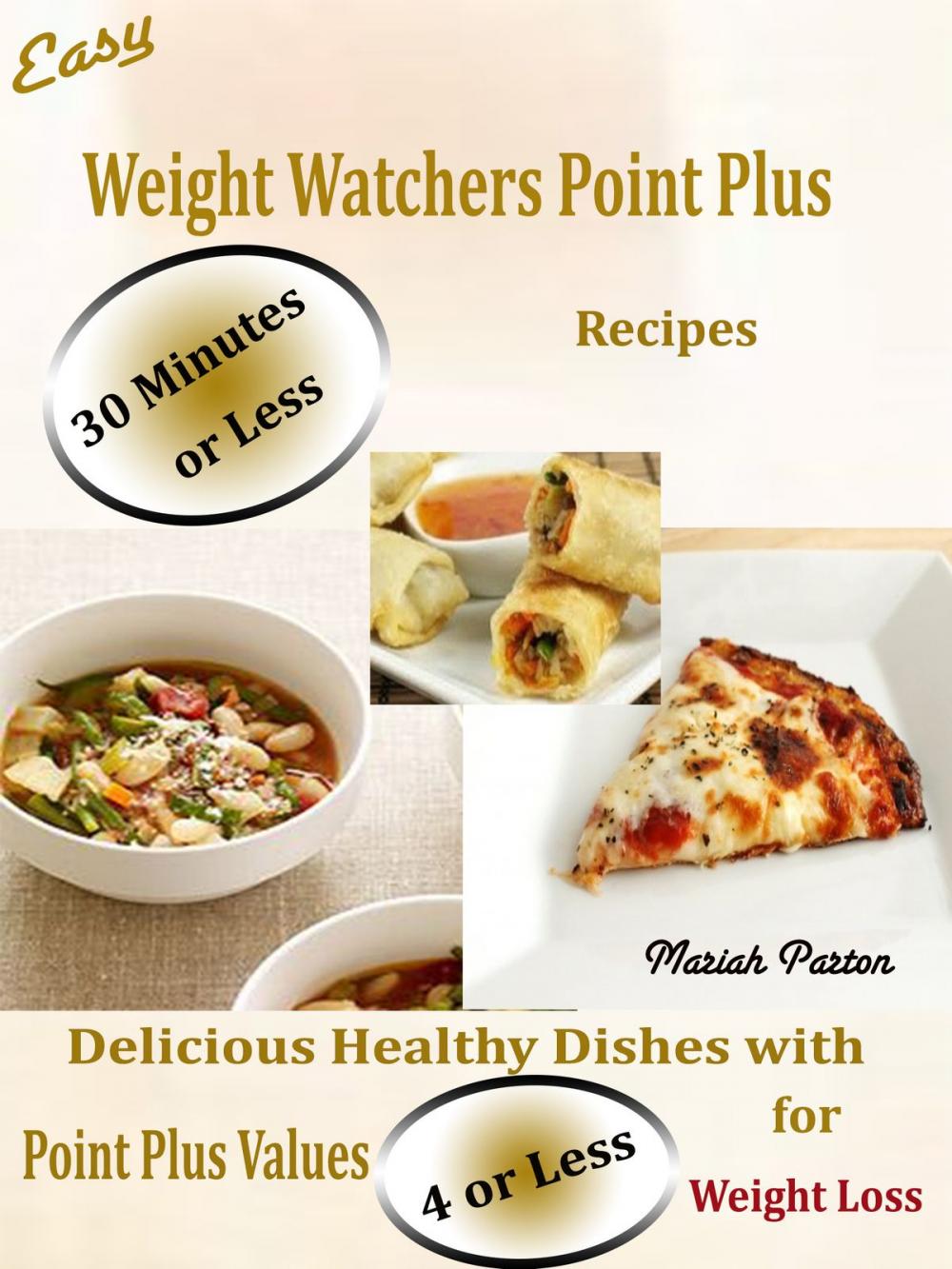 Big bigCover of Easy Weight Watchers Point Plus 30 Minutes or Less Recipes