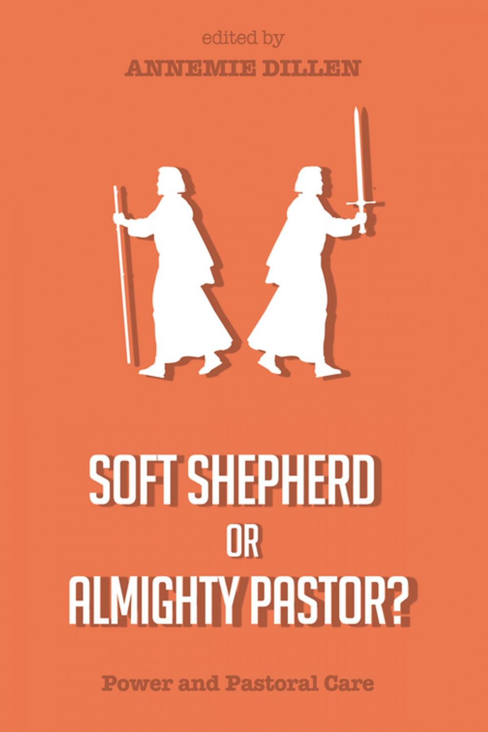 Big bigCover of Soft Shepherd or Almighty Pastor?