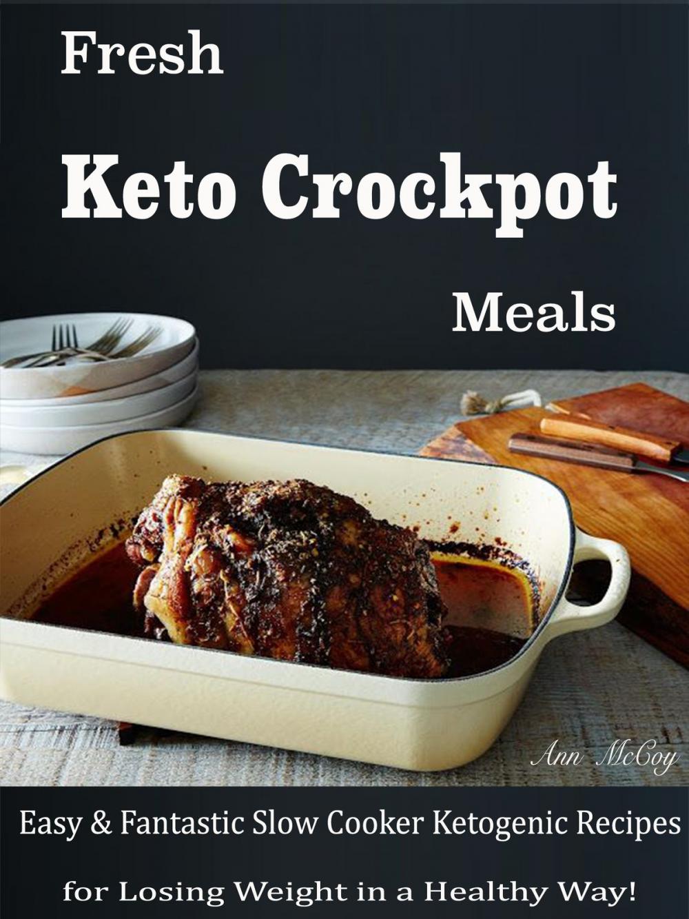 Big bigCover of Fresh Keto Crockpot Meals