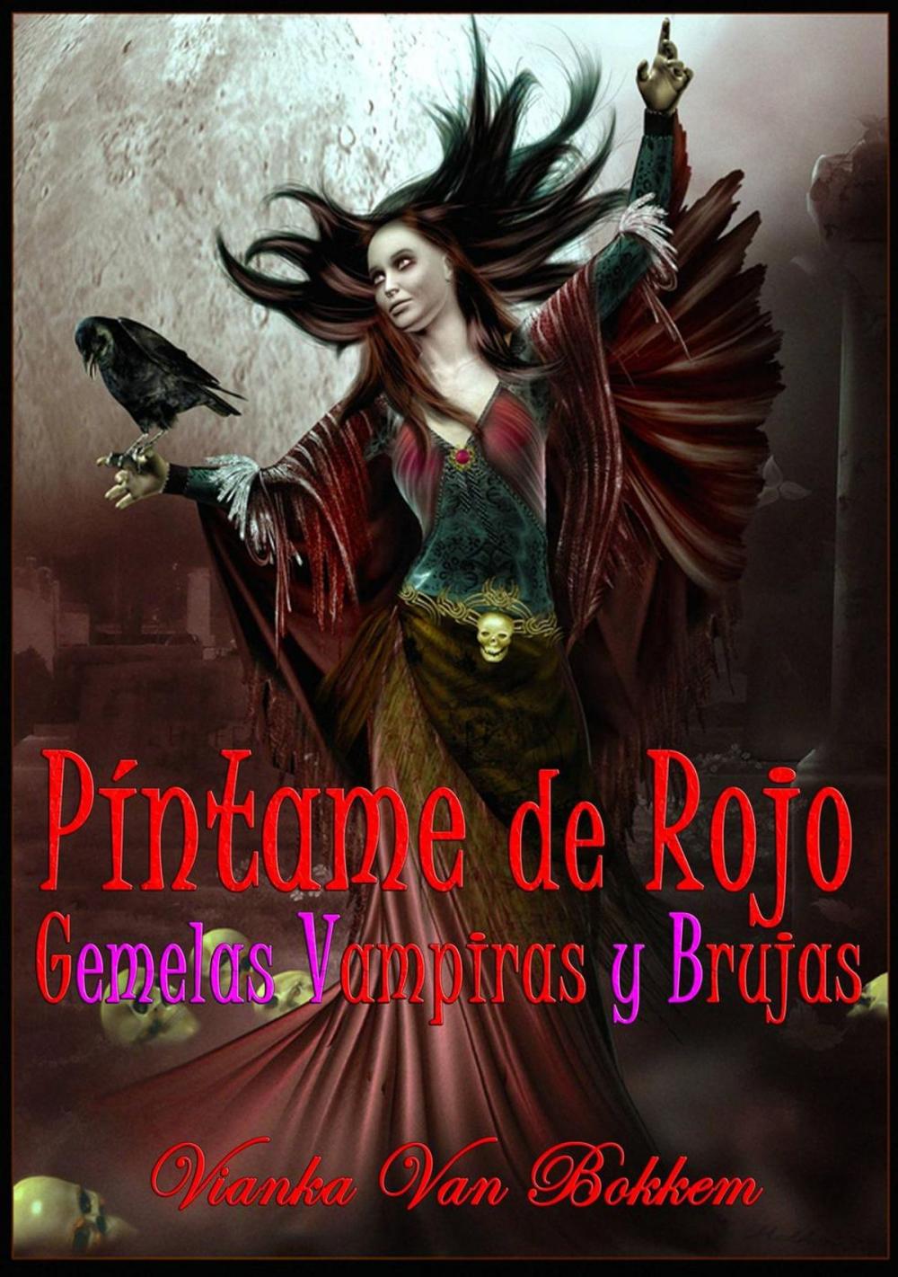 Big bigCover of Píntame De Rojo: Gemelas Vampiras Y Brujas.