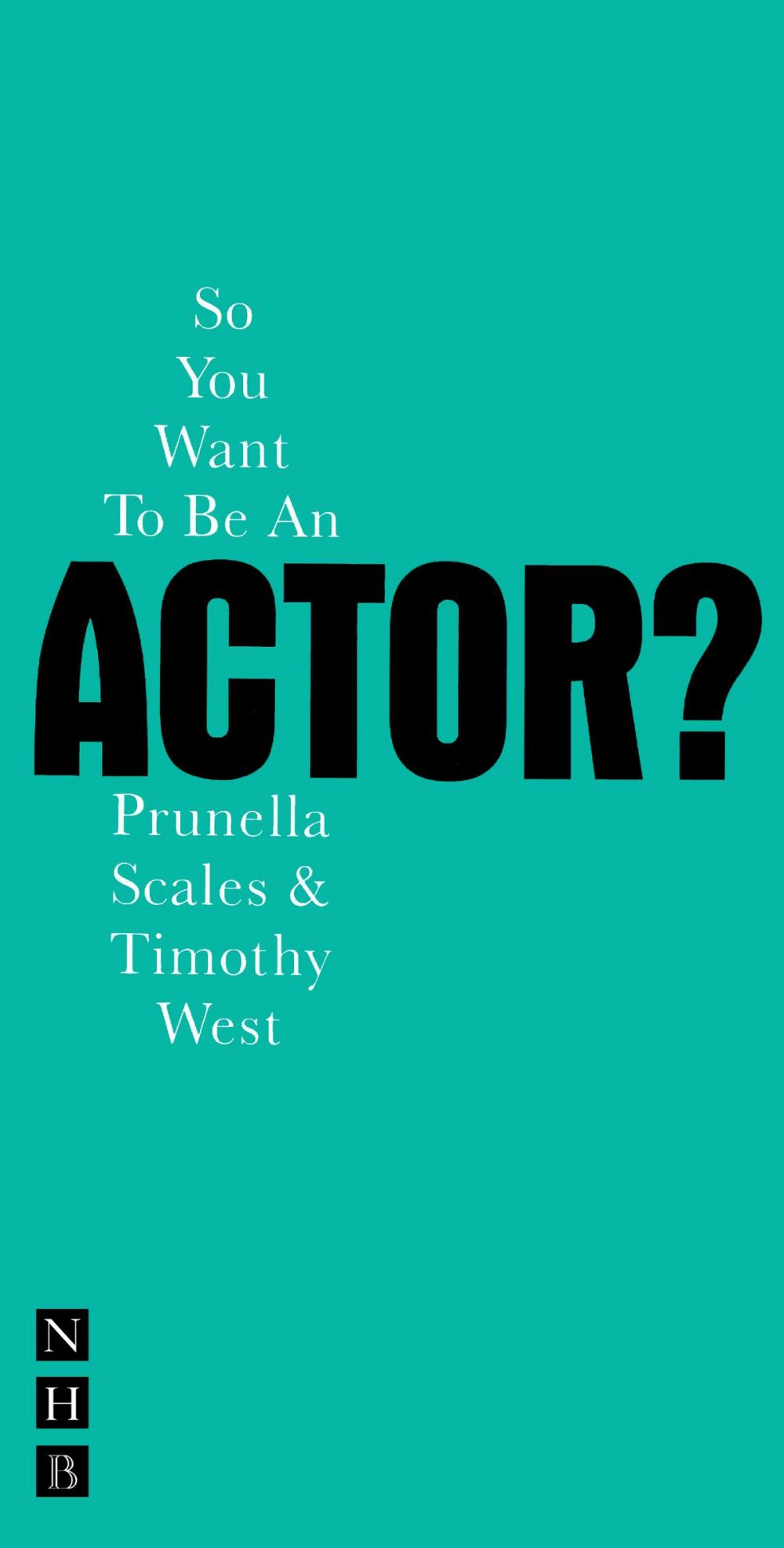 Big bigCover of So You Want To Be An Actor?