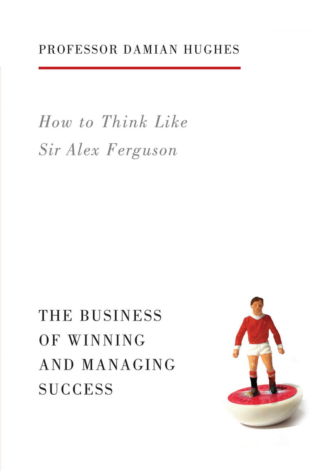 Big bigCover of How to Think Like Sir Alex Ferguson