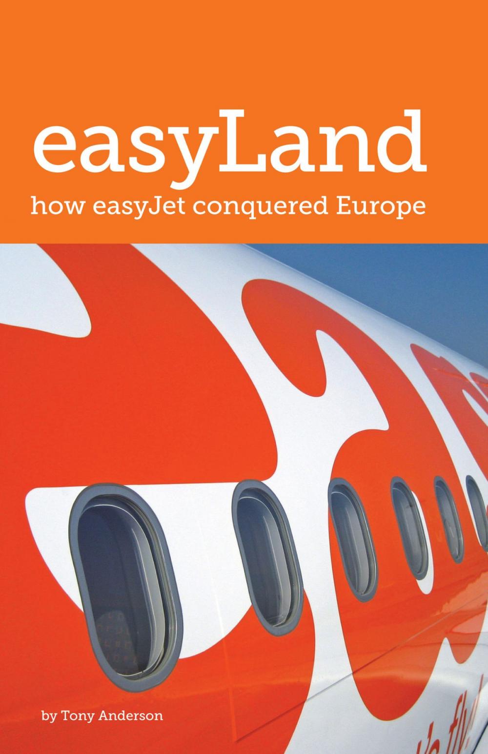 Big bigCover of easyLand: How easyJet Conquered Europe