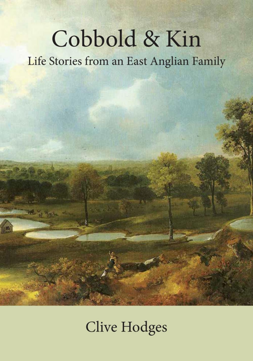 Big bigCover of Cobbold and Kin: Life Stories from an East Anglian Family