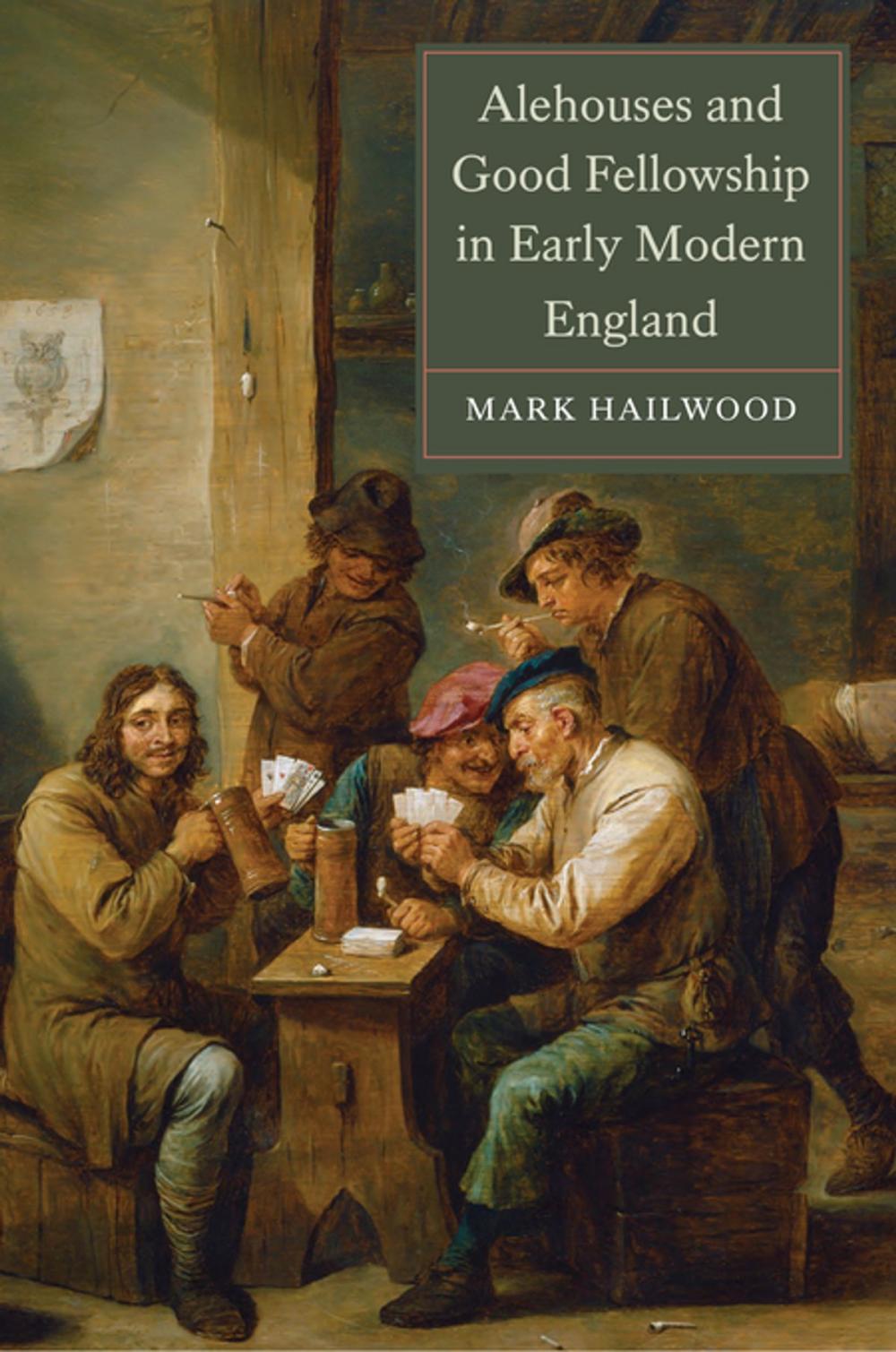 Big bigCover of Alehouses and Good Fellowship in Early Modern England