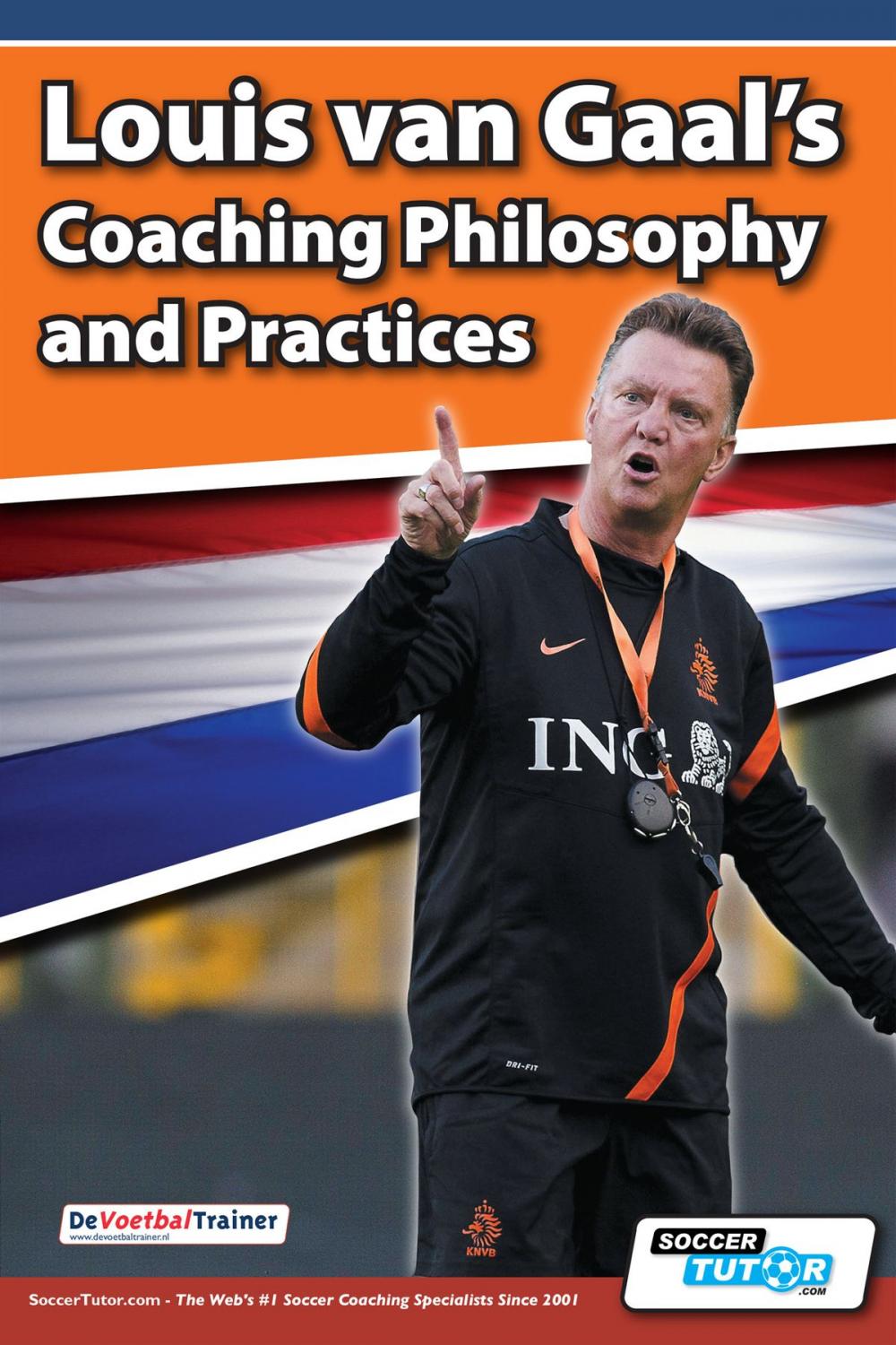 Big bigCover of Louis van Gaal's Coaching Philosophy and Practices