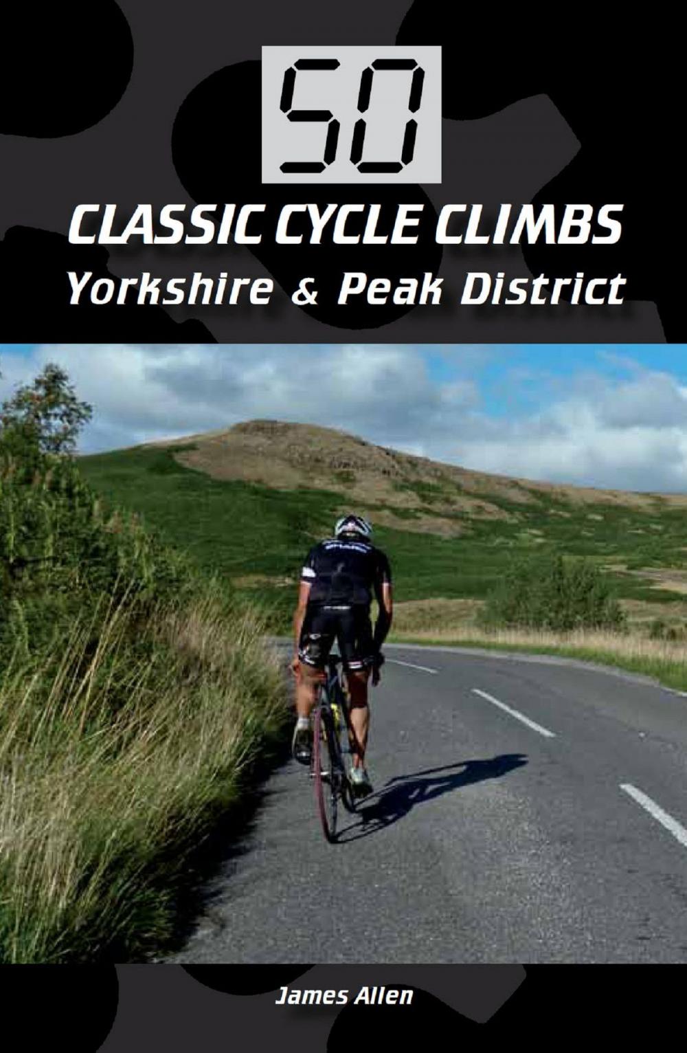 Big bigCover of 50 Classic Cycle Climbs: Yorkshire & Peak District (Enhanced Edition)