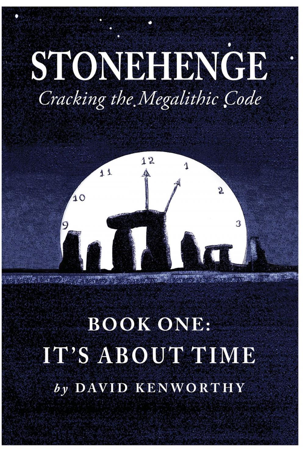 Big bigCover of Stonehenge - Cracking the Megalithic Code