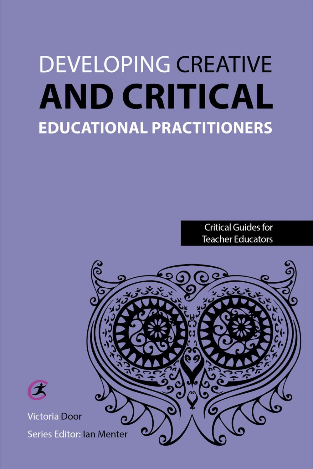 Big bigCover of Developing Creative and Critical Educational Practitioners