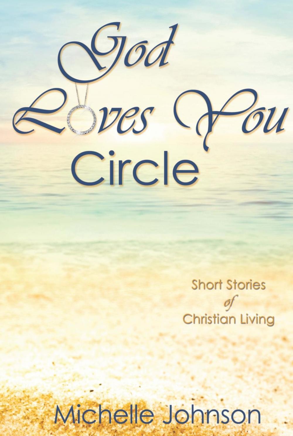 Big bigCover of God Loves You Circle: Short Stories of Christian Living