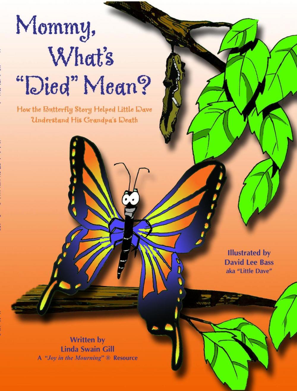 Big bigCover of Mommy, What's 'Died' Mean?: How the Butterfly Story Helped Little Dave Understand His Grandpa's Death