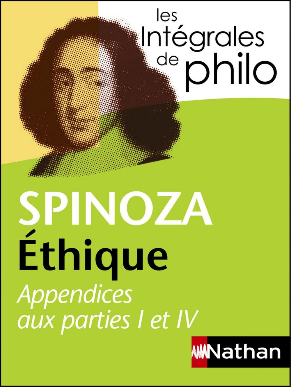 Big bigCover of Intégrales de Philo - SPINOZA, Ethique (Appendices aux parties I et IV)