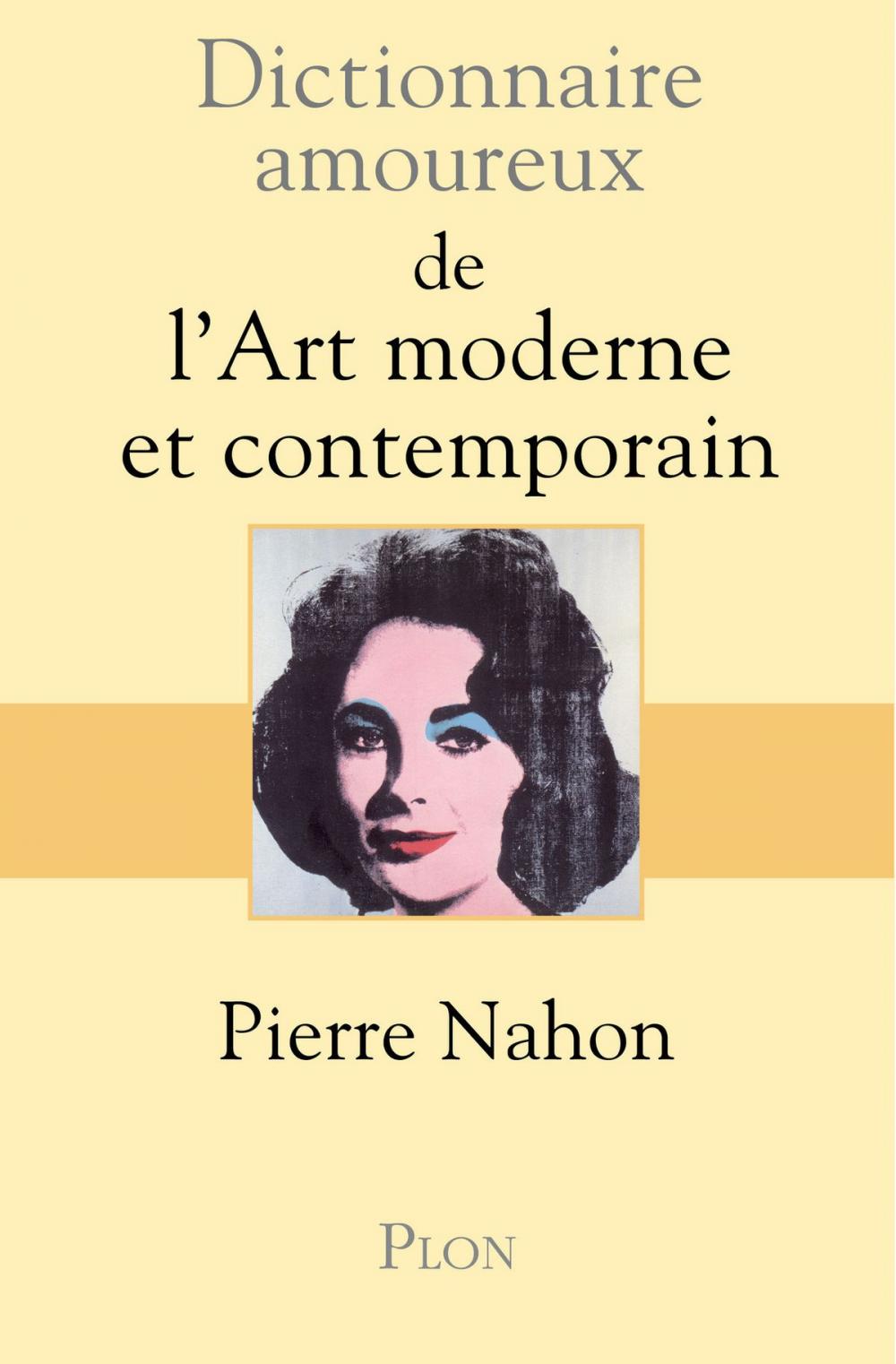 Big bigCover of Dictionnaire amoureux de l'art moderne et contemporain