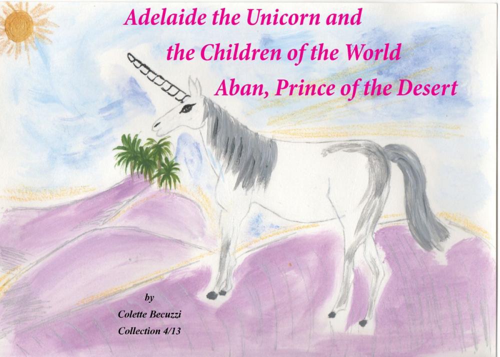 Big bigCover of Adelaide the Unicorn and the Children of the World - Aban, Prince of the Desert