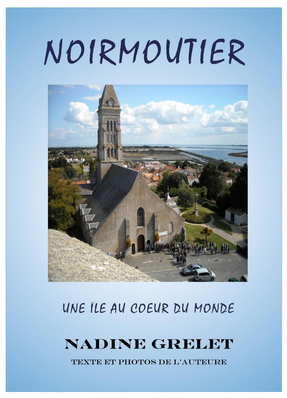 Big bigCover of NOIRMOUTIER, une île au coeur du monde