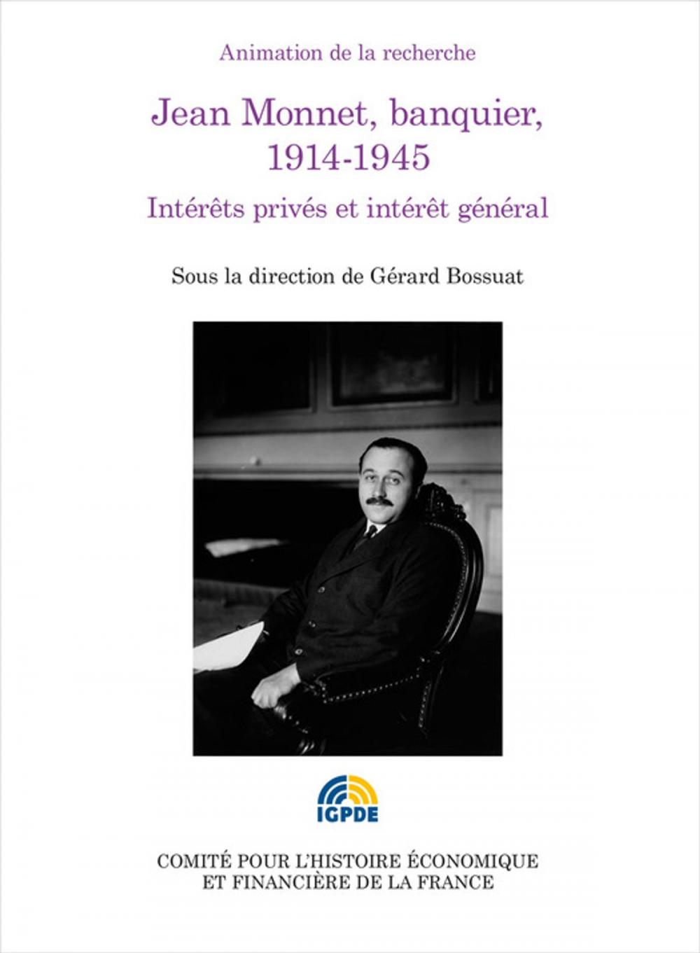 Big bigCover of Jean Monnet, banquier, 1914-1945