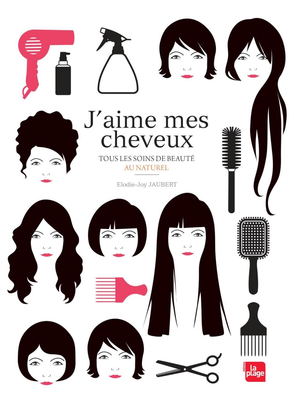 Big bigCover of J'aime mes cheveux - Tous les soins de beauté au naturel