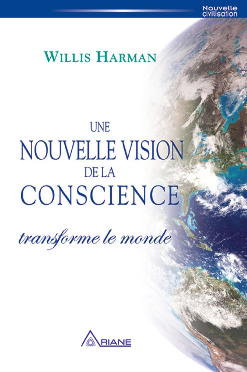 Big bigCover of Une nouvelle vision de la conscience transforme le monde