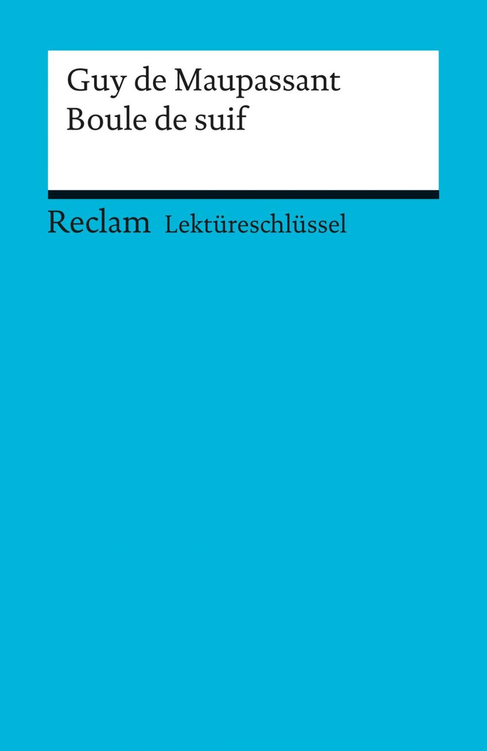 Big bigCover of Lektüreschlüssel. Guy de Maupassant: Boule de suif