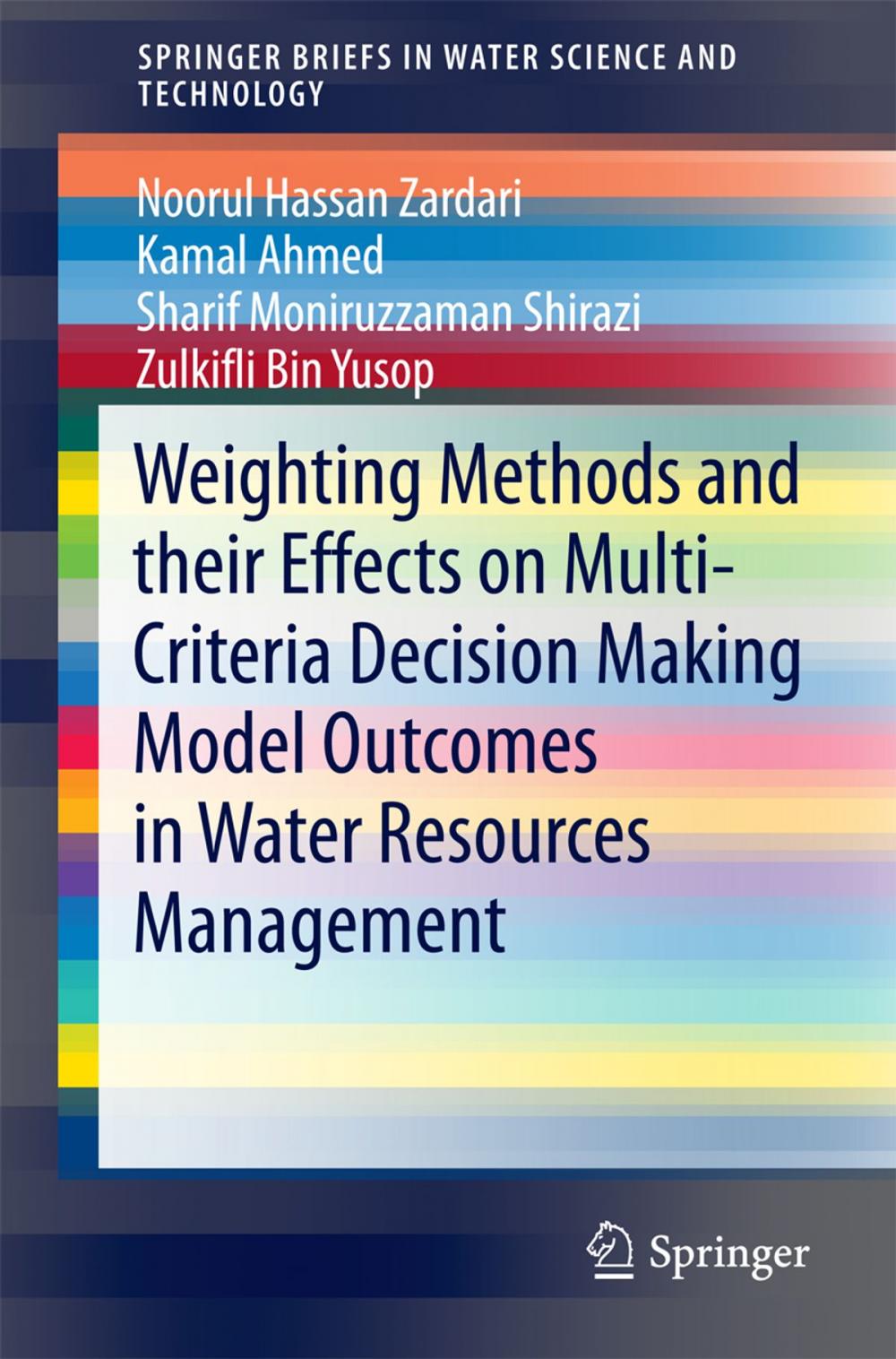 Big bigCover of Weighting Methods and their Effects on Multi-Criteria Decision Making Model Outcomes in Water Resources Management