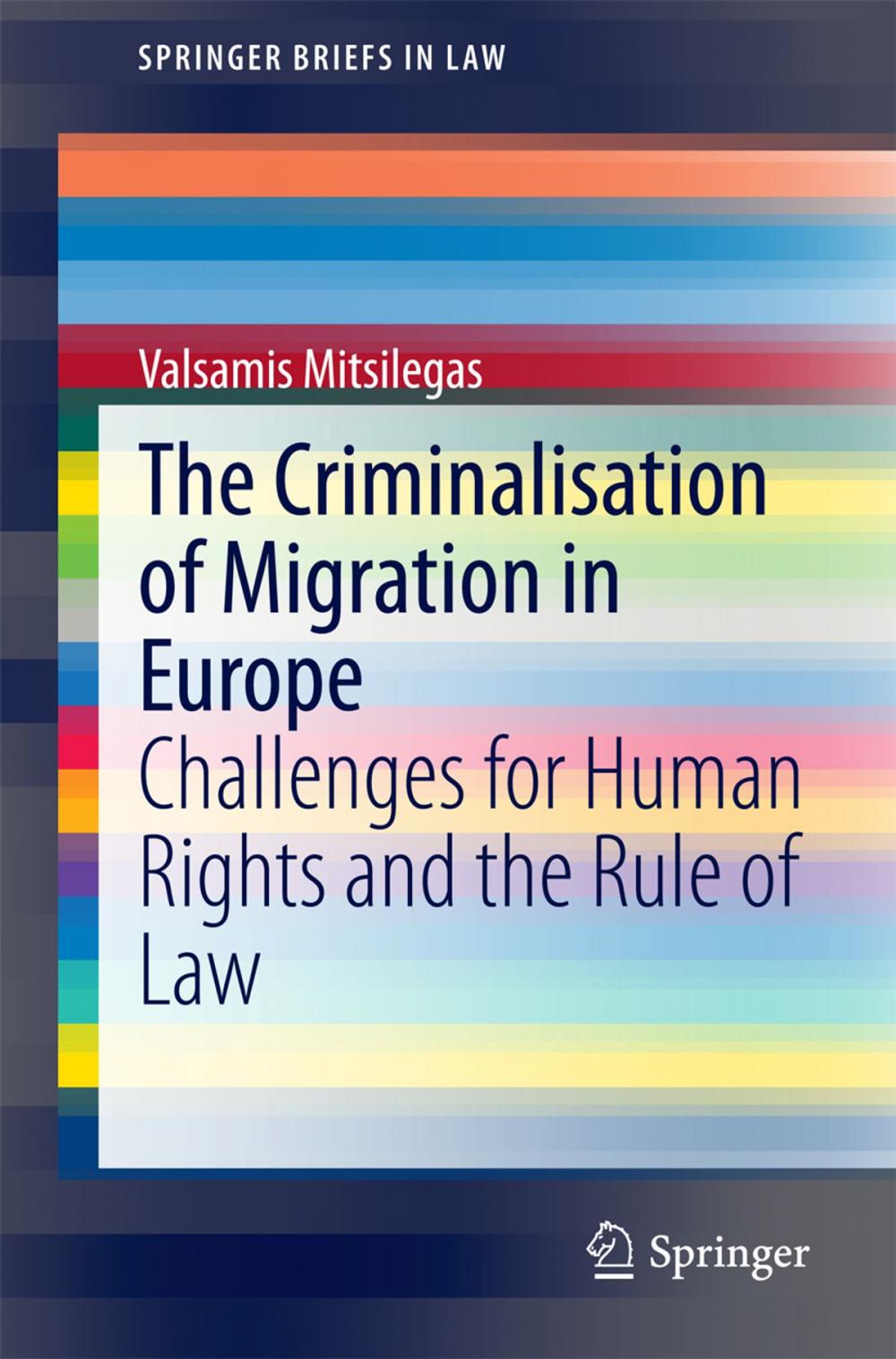 Big bigCover of The Criminalisation of Migration in Europe