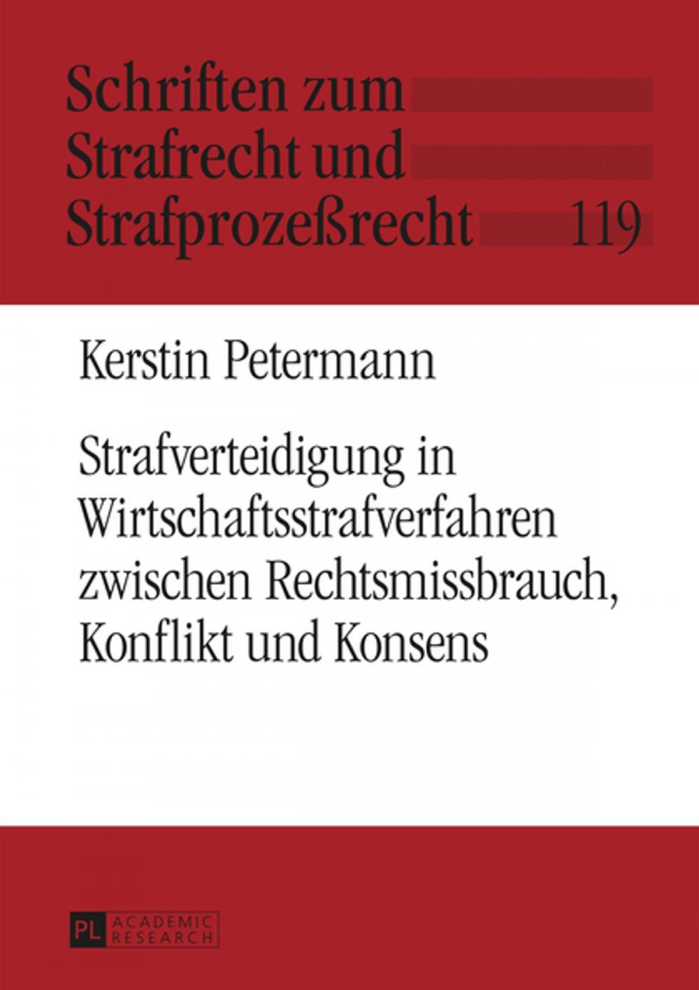 Big bigCover of Strafverteidigung in Wirtschaftsstrafverfahren zwischen Rechtsmissbrauch, Konflikt und Konsens