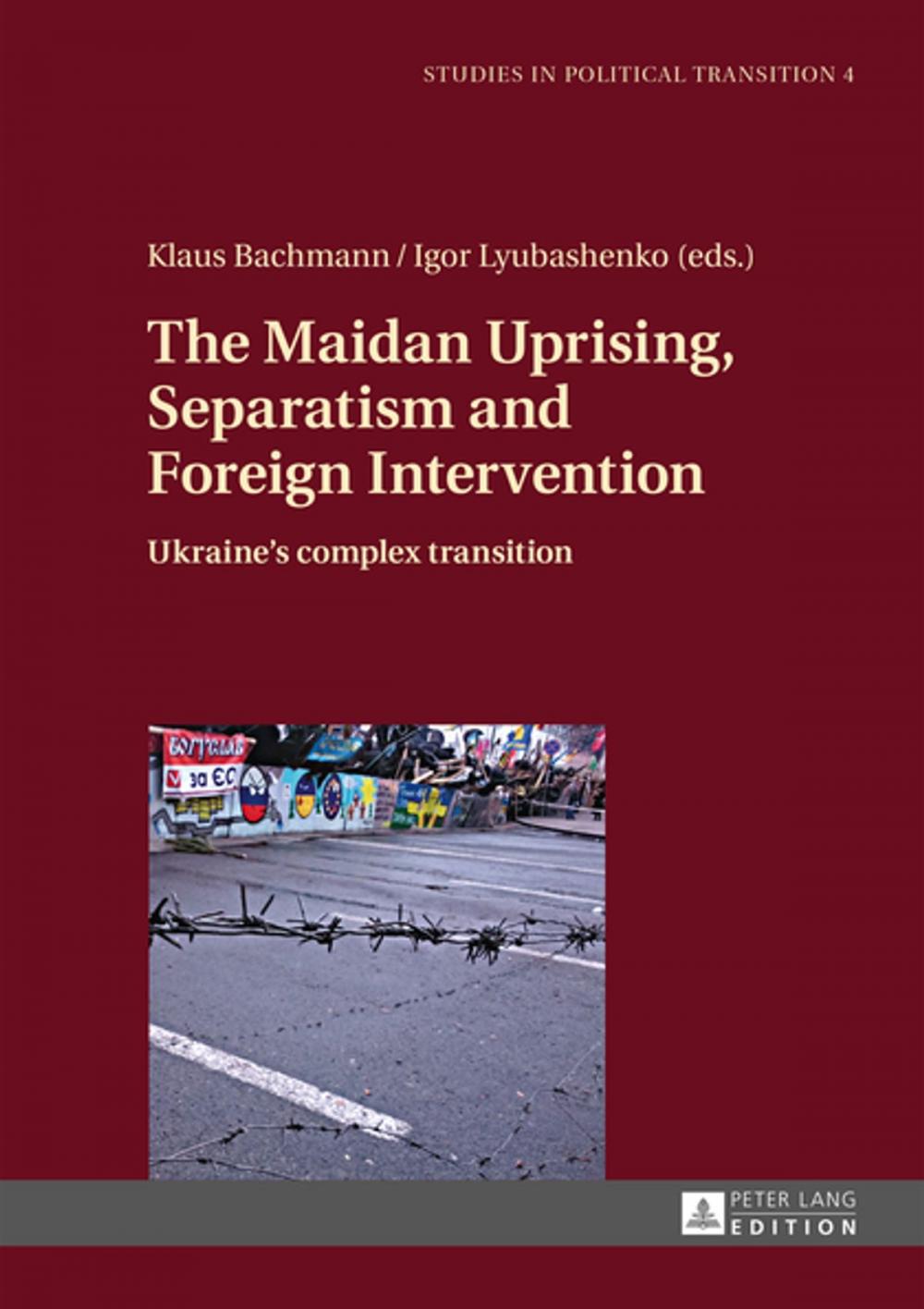 Big bigCover of The Maidan Uprising, Separatism and Foreign Intervention