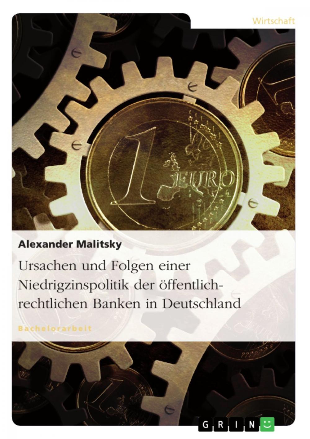 Big bigCover of Ursachen und Folgen einer Niedrigzinspolitik der öffentlich-rechtlichen Banken in Deutschland