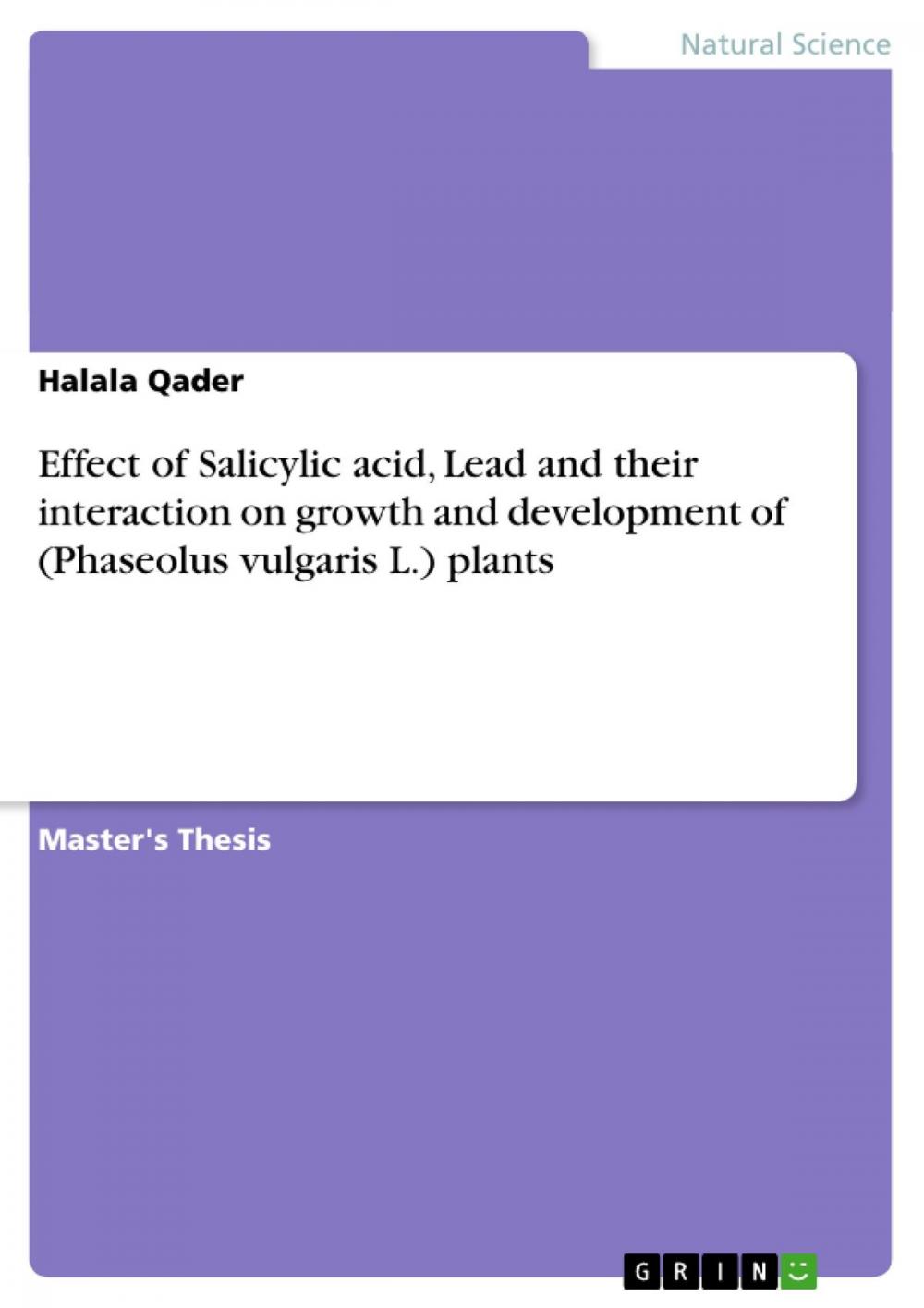 Big bigCover of Effect of Salicylic acid, Lead and their interaction on growth and development of (Phaseolus vulgaris L.) plants