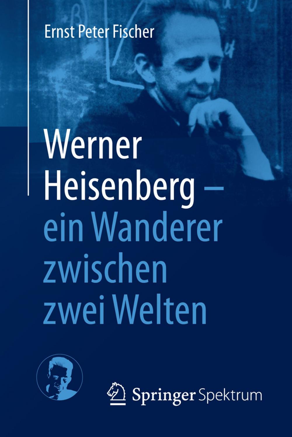 Big bigCover of Werner Heisenberg - ein Wanderer zwischen zwei Welten